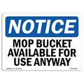 Signmission OSHA Notice, 3.5" Height, Mop Bucket Available For Use Anytime Sign, 5" X 3.5", Landscape OS-NS-D-35-L-14241
